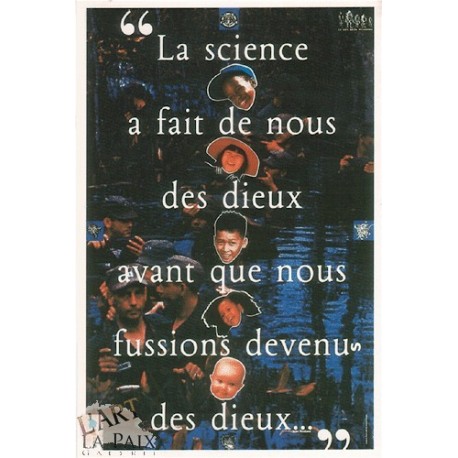 La science a fait de nous des dieux